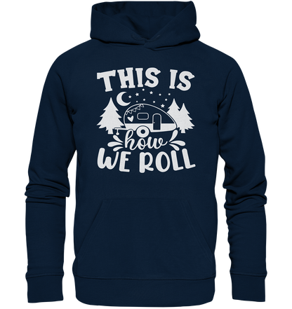 We Roll - Organic Hoodie