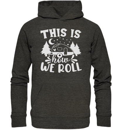 We Roll - Organic Hoodie