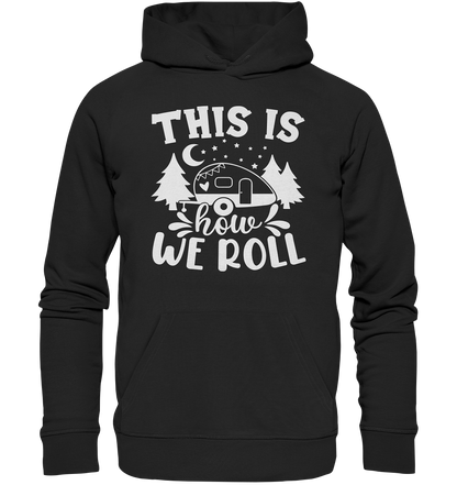 We Roll - Organic Hoodie