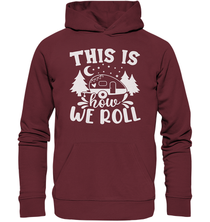 We Roll - Organic Hoodie