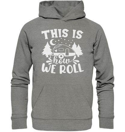 We Roll - Organic Hoodie