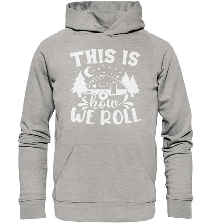 We Roll - Organic Hoodie