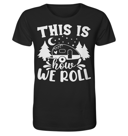 We Roll - Organic Shirt